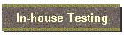 In-house Testing