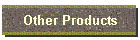 Other Products