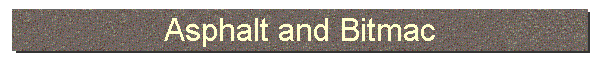 Asphalt and Bitmac