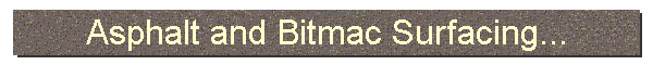 Asphalt and Bitmac Surfacing...
